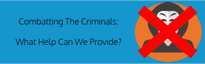 Combating the Criminals
